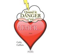 Quand le danger c?est AIMER?