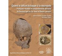 Quand le défunt échappe à la nécropole Pratiques rituelles et comportements déviants au second âge du fer dans le bassi - Valérie Delattre - Presses Universitaires De Dijon - broché - Essai