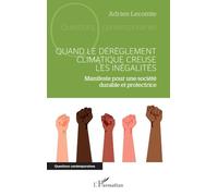 Quand le dérèglement climatique creuse les inégalités: Manifeste pour une société durable et protectrice