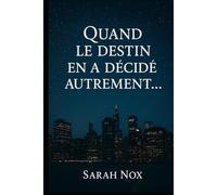 Quand le destin en a décidé autrement...: Tome 1