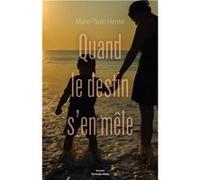 Quand le destin s'en mêle Marie Paule Henné (Auteur)