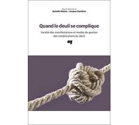 Quand le deuil se complique: Variété des manifestations et modes de gestion des complications du deuil