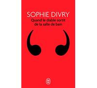 Quand le diable sortit de la salle de bain: Roman improvisé, interruptif et pas sérieux