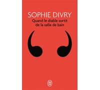 Quand le diable sortit de la salle de bain Roman improvisé, interruptif et pas sérieux - Sophie Divry - J'ai Lu - Poche - Roman