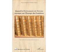 Quand le Dictionnaire de Trévoux rayonne sur l'Europe des Lumières – L'Harmattan