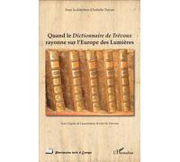 Quand le Dictionnaire de Trévoux rayonne sur l'Europe des Lumières – L'Harmattan