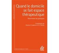Quand le domicile se fait espace thérapeutique Ivy Daure (Auteur), Aurélie Combeau (Auteur)