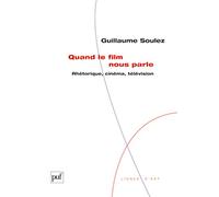 Quand le film nous parle: Rhétorique, cinéma, télévision