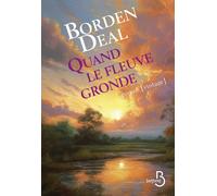 Borden Deal – Quand le fleuve gronde – Roman – Broché (Belfond)