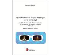Quand le folklore youyou débarque sur la Seine yéyé ou faits d'armes de la chanson française via sa traversée du "désert" algérien: Volume 1