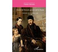 Quand le français gouvernait la Russie Vladislav Rjeoutski (Auteur)