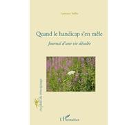 Quand le handicap s'en mêle: Journal d'une vie décalée