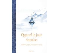 Quand le jour s’apaise - Journal de pleine conscience: 365 jours de brèves réflexions