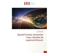 Quand le laser rencontre l'eau: Genèse de supercontinuum