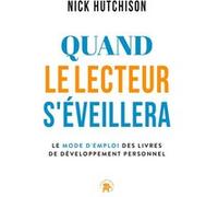 Quand le lecteur s'éveillera Nick Hutchison (Auteur)