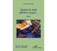 Quand le maïs devient chaud... Roman - Alain Lulla Ilunga - L'harmattan - broché - Roman