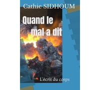 Quand le mal à dit: L'écrit du corps