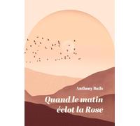 Quand le matin éclot la Rose
