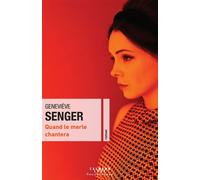 Quand le merle chantera - Geneviève Senger - Calmann-Levy - ebook (ePub) - Roman