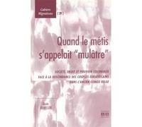 Quand le métis s'appelait "mulâtre" Lissia Jeurissen (Auteur)