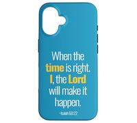 Quand Le Moment Sera Venu, Dieu fera en sorte Que Cela se produise (Ésaïe 60, 22) Coque pour iPhone 16