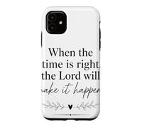 Quand Le Moment Sera Venu, Le Seigneur fera en sorte Que Cela se produise Coque pour iPhone 11