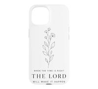 Quand Le Moment Sera Venu, Le Seigneur fera en sorte Que Cela se produise. Floral Coque pour iPhone 15