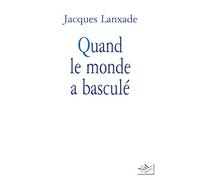 Quand le monde a basculé