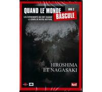QUAND LE MONDE BASCULE - HIROSHIMA ET NAGASAKI
