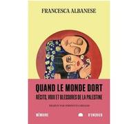 Quand le monde dort - Récits, voix et blessures de la Palest Francesca Albanese (Auteur), Simonetta Greggio (Traduction)