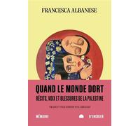 Quand le monde dort - Récits, voix et blessures de la Palest - Francesca Albanese - Mémoire d'encrier - broché - Récit