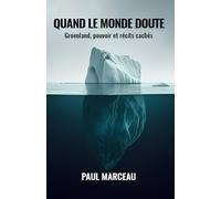 Quand le monde doute: Groenland, pouvoir et récits cachés