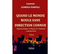 Quand le monde roule sans direction connue: Regard politique et éthique sur l’humanité contemporaine