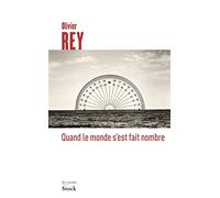 Olivier Rey – Quand le monde s'est fait nombre – Essai – Broché