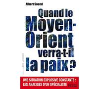 Quand le Moyen-Orient verra-t-il la paix ? : Une situation explosive constante : les analyses d'un spécialiste