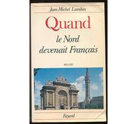 QUAND LE NORD DEVENAIT FRANCAIS