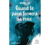 Quand Le Paon Fermera Sa Roue