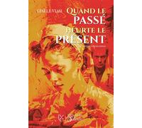 Quand le passé heurte le présent - Gisèle Viau - Du Tullinois - broché - Roman