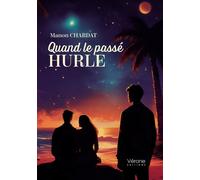 Quand le passé hurle - Manon Chardat - Verone Eds - broché - Roman