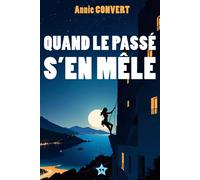 Quand le passé s'en mêle - Annie Convert - Librinova - broché - Roman