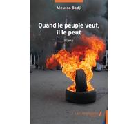 Quand le peuple veut, il le peut Roman - Moussa Badji - Les Impliqués - broché - Essai