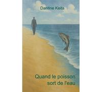 Quand le poisson sort de l'eau - Dantine Keita - Books On Demand - broché - Biographie