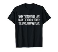 Quand Le Pouvoir de l'amour Bat l'amour du Pouvoir T-Shirt