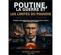 QUAND LE POUVOIR S'AFFAIBLIT - La Russie de Poutine, la guerre en Ukraine et le risque d'escalade nu ire: Sanctions, guerre énergétique, dissuasion nu ire et le nouvel ordre stratégique