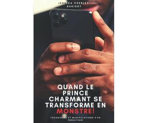 QUAND LE PRINCE CHARMANT SE TRANSFORME EN MONSTRE