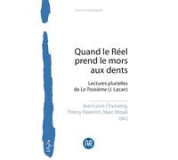 Quand le Réel prend le mors aux dents Lectures plurielles de La Troisième (J. Lacan) - Thierry Florentin - Eme Et Intercommunications - broché - Essai