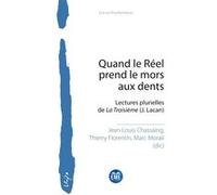Quand le Réel prend le mors aux dents Thierry Florentin (Auteur), Marc Morali (Auteur), Jean-Louis Chassaing (Auteur)