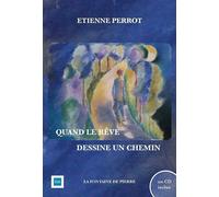 Quand le rêve dessine un chemin (livre + CD) - Etienne Perrot - Fontaine De Pierre - Livre CD - Livre CD