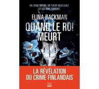 Elina Backman – Quand le roi meurt – Un polar scandinave haletant – Roman – Broché