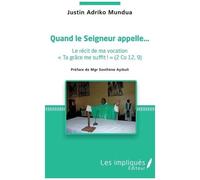 Quand Le Seigneur Appelle - Le Récit De Ma Vocation